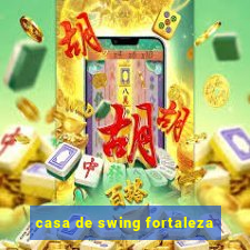 casa de swing fortaleza